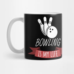 Bowling is my life Mug